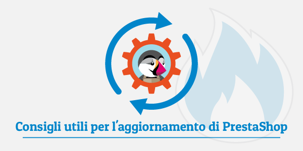 Consigli utili per l'aggiornamento di Prestashop