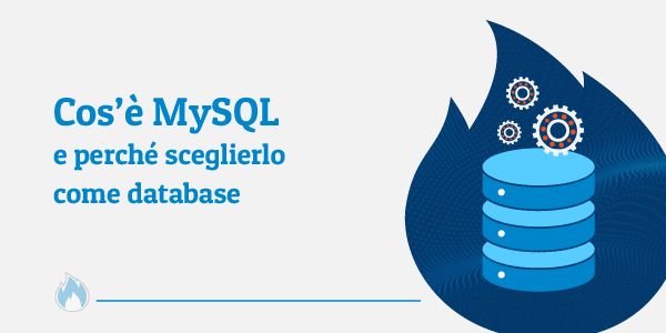 Cos'è MySQL e perche sceglierlo come database